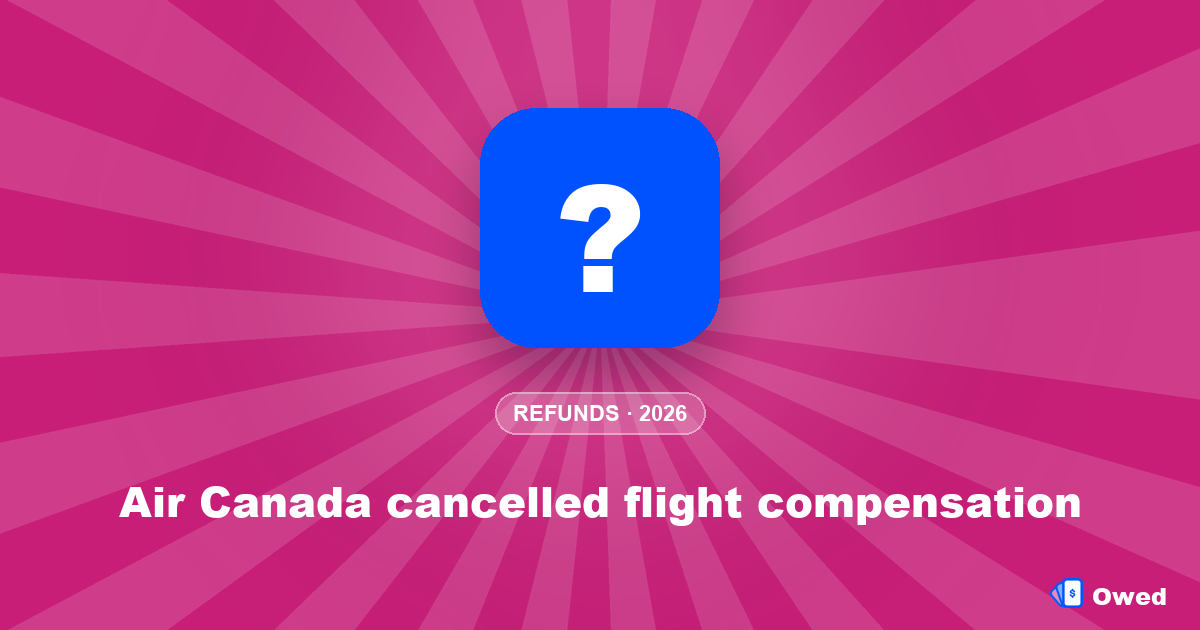 Air Canada cancelled flight compensation: how to claim it