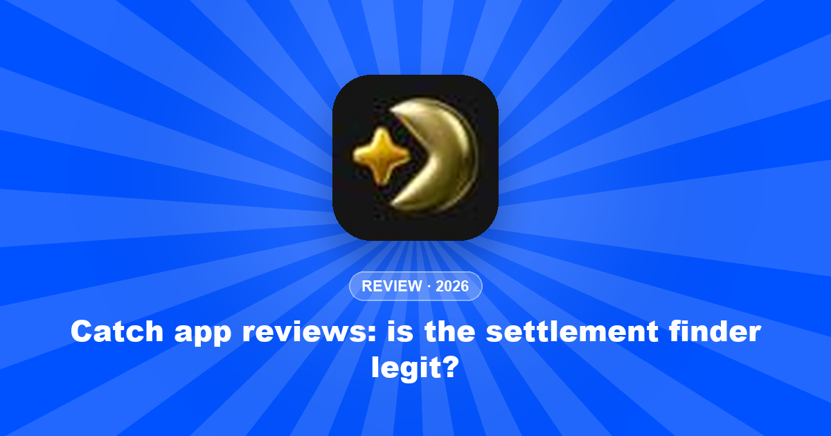Catch app reviews: is the settlement finder legit?
