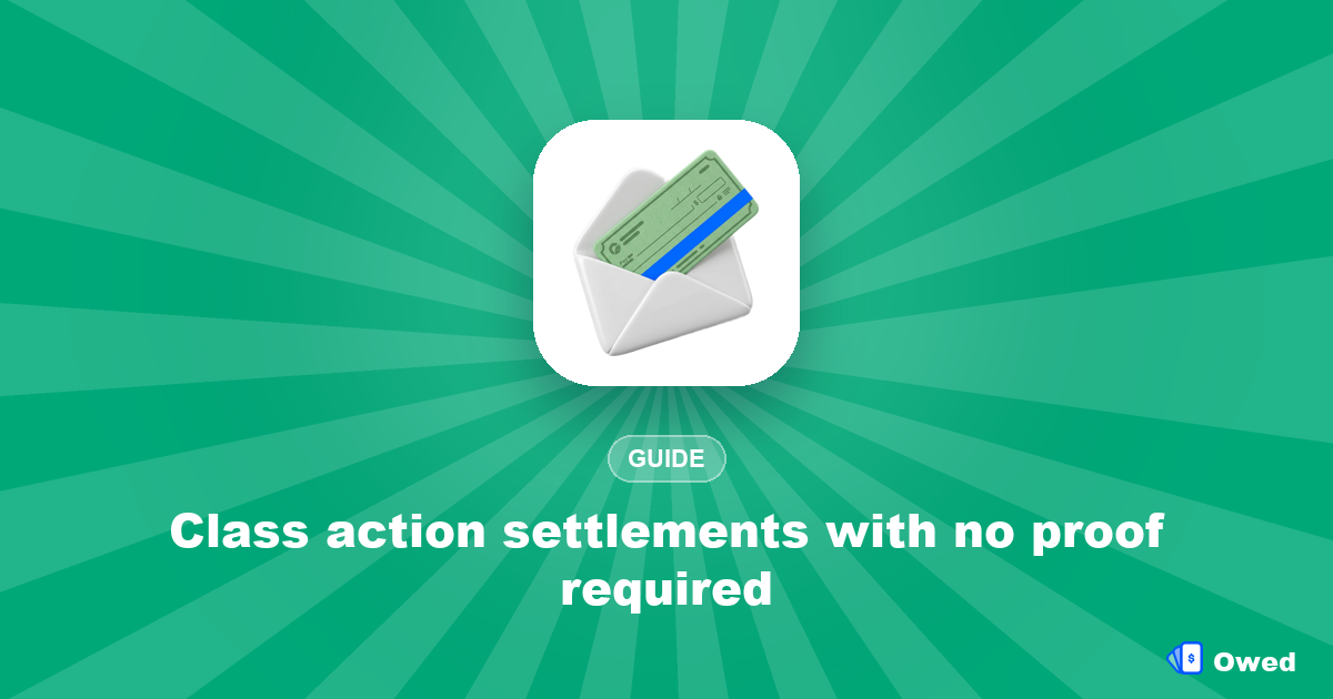 Class action settlements with no proof required (and 8 open now)
