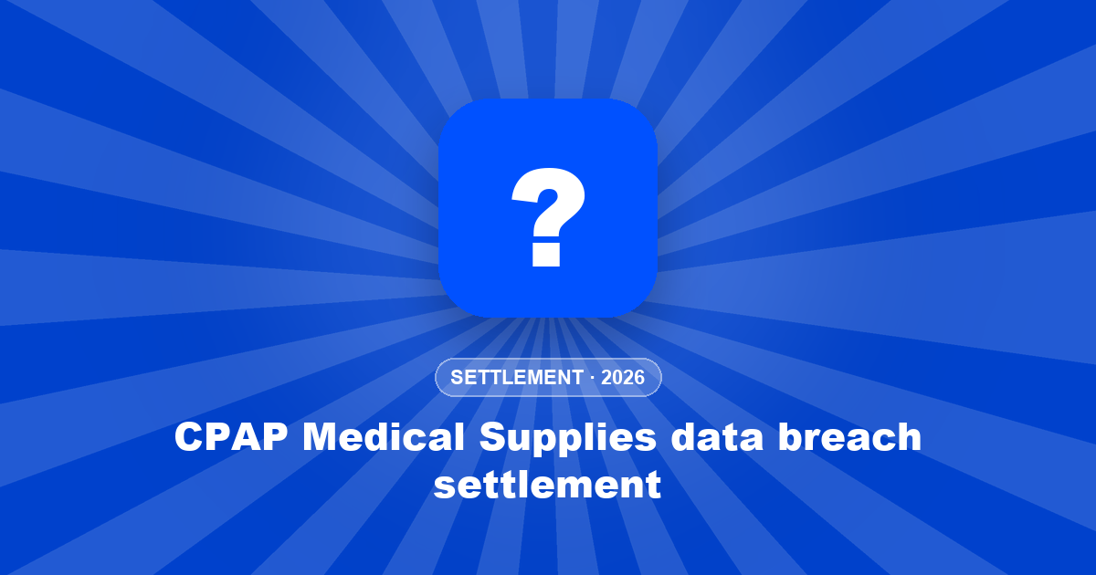 CPAP Medical Supplies data breach settlement: up to $5,000