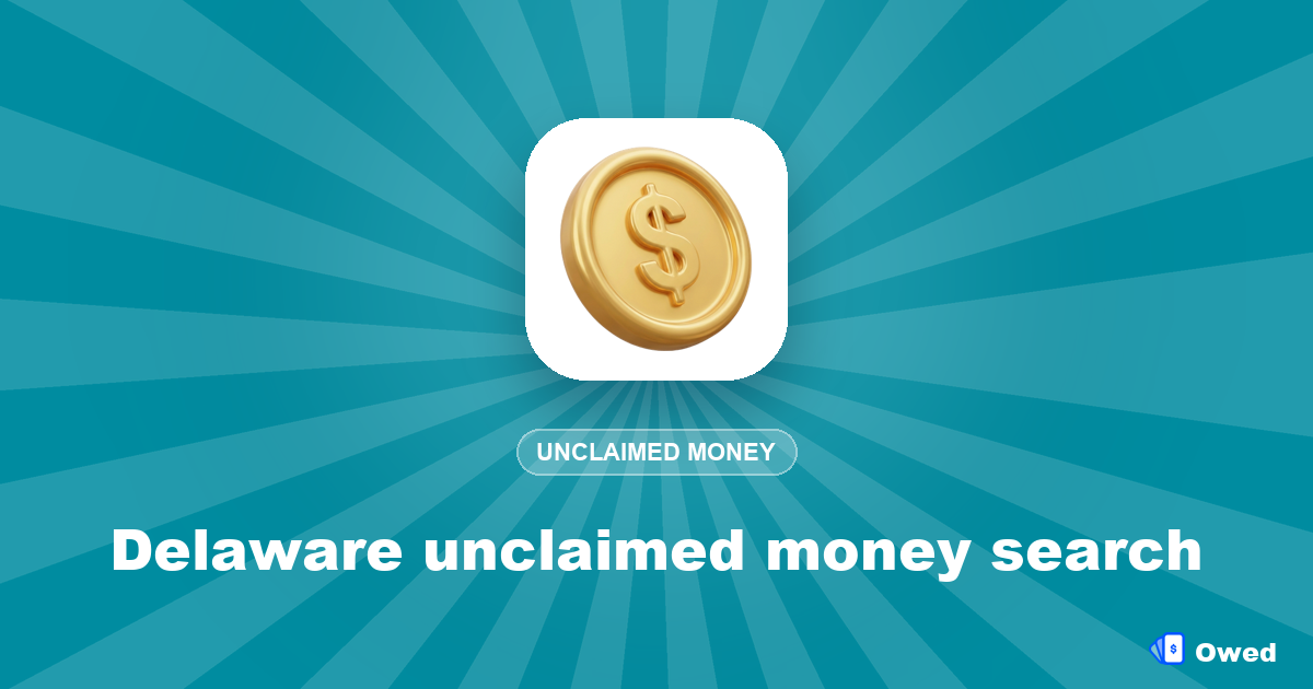 Delaware unclaimed money search: how to claim it (2026)
