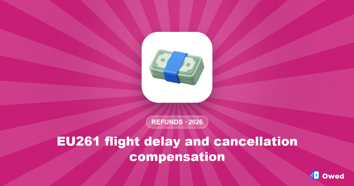 EU261 flight delay and cancellation compensation: what you're owed