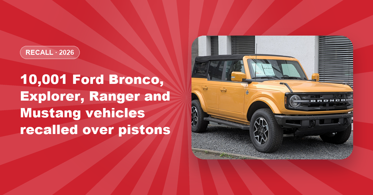 10,001 Ford Bronco, Explorer, Ranger and Mustang vehicles recalled over pistons