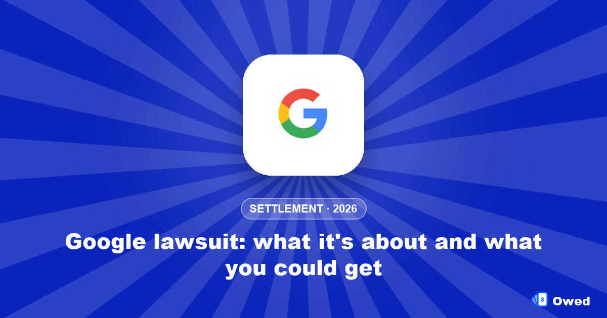 Google lawsuit: what it's about and what you could get