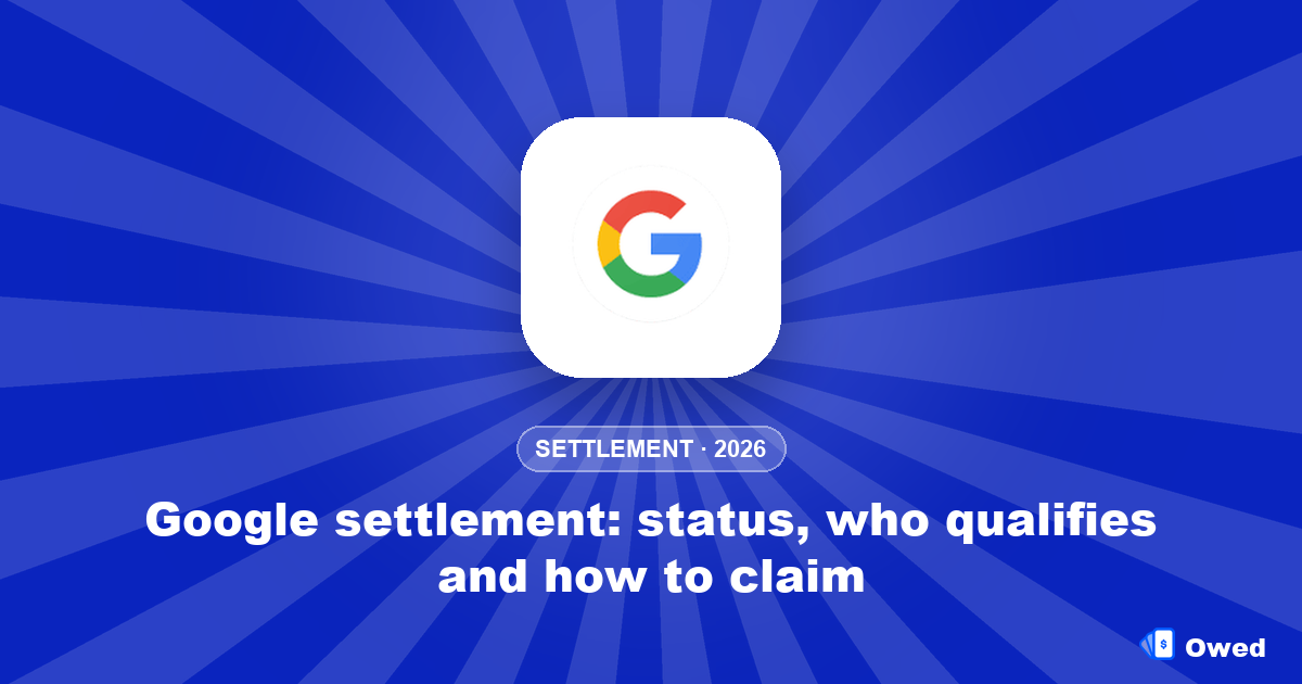 Google settlement: status, who qualifies and how to claim (2026)