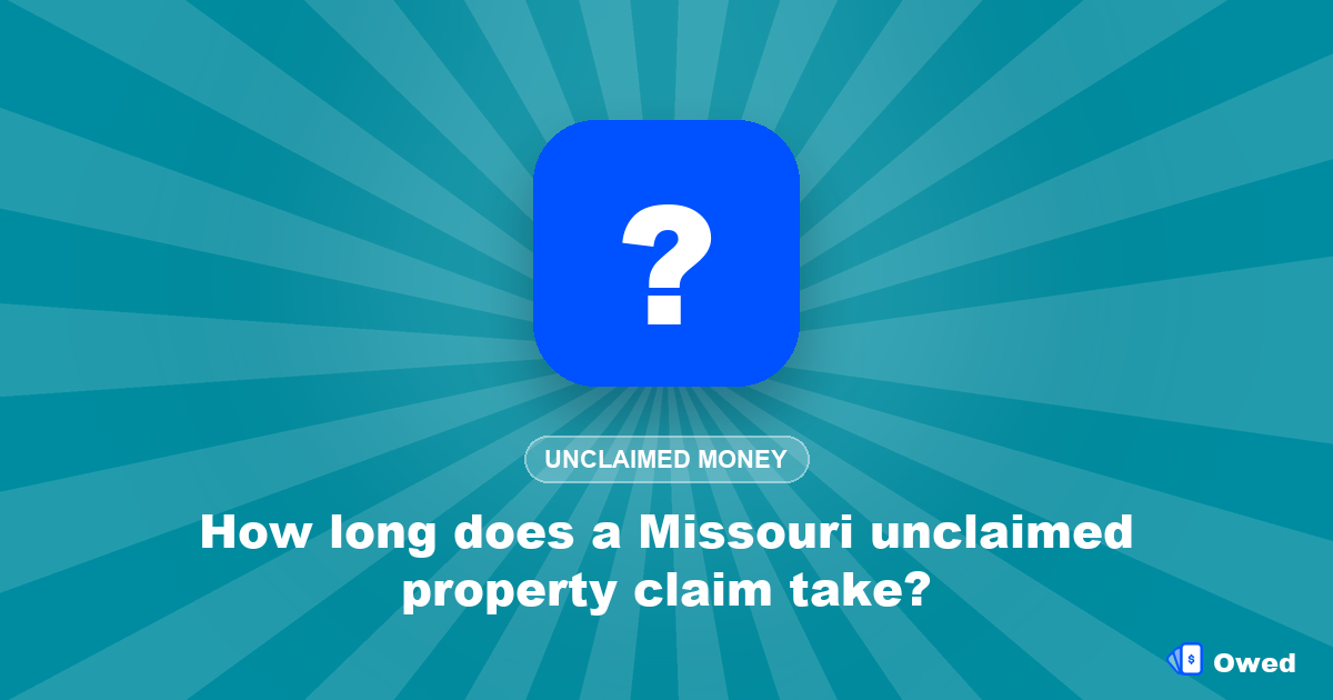 How long does a Missouri unclaimed property claim take?