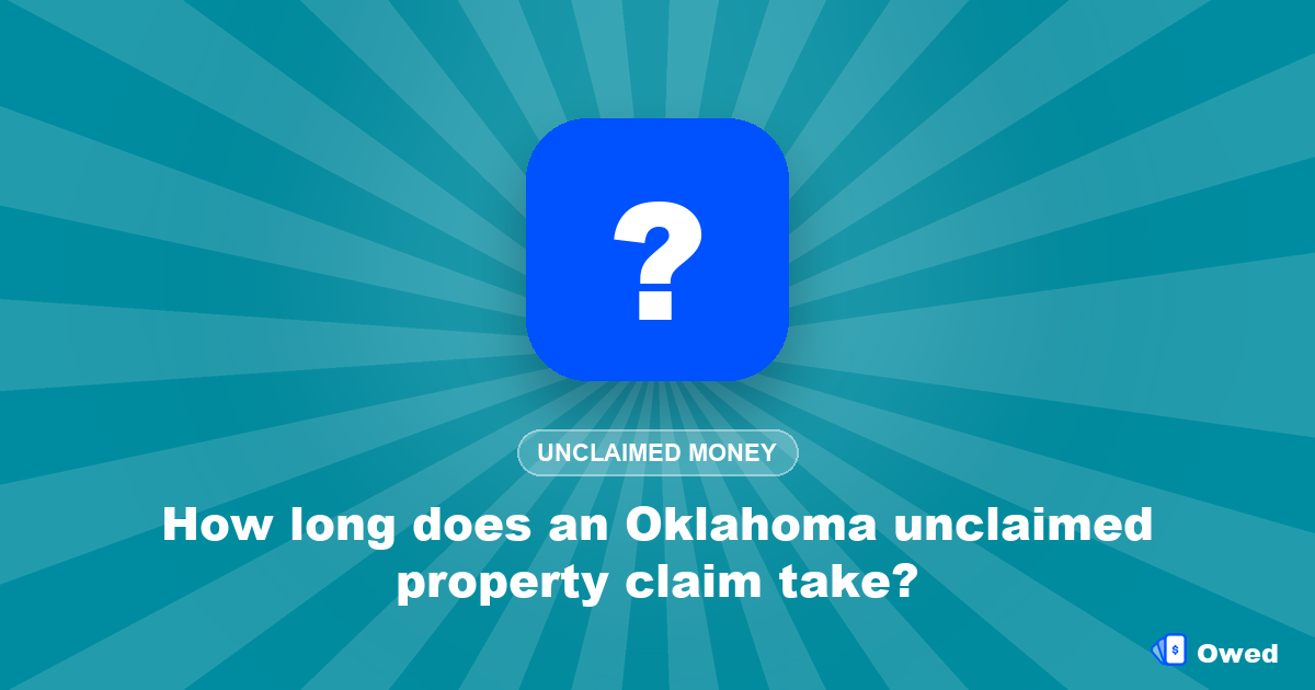 How long does an Oklahoma unclaimed property claim take?