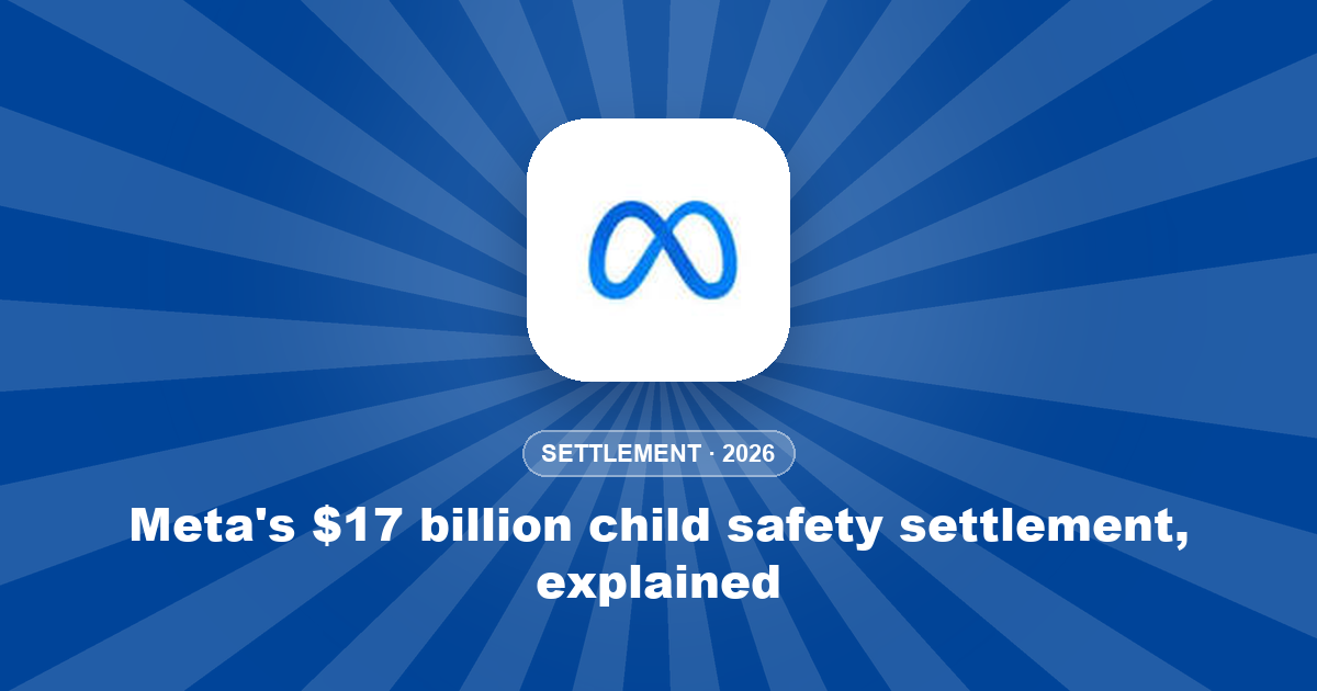 Meta's $17 billion child safety settlement, explained