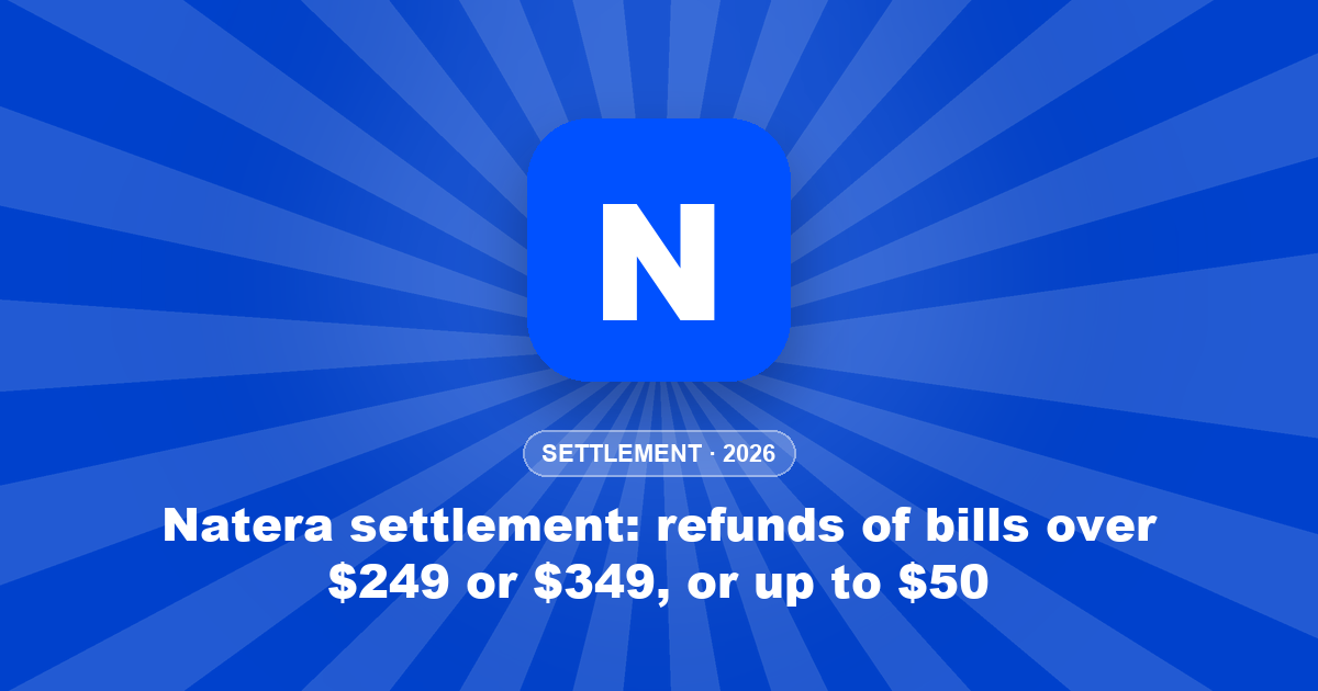 Natera settlement: refunds of bills over $249 or $349, or up to $50