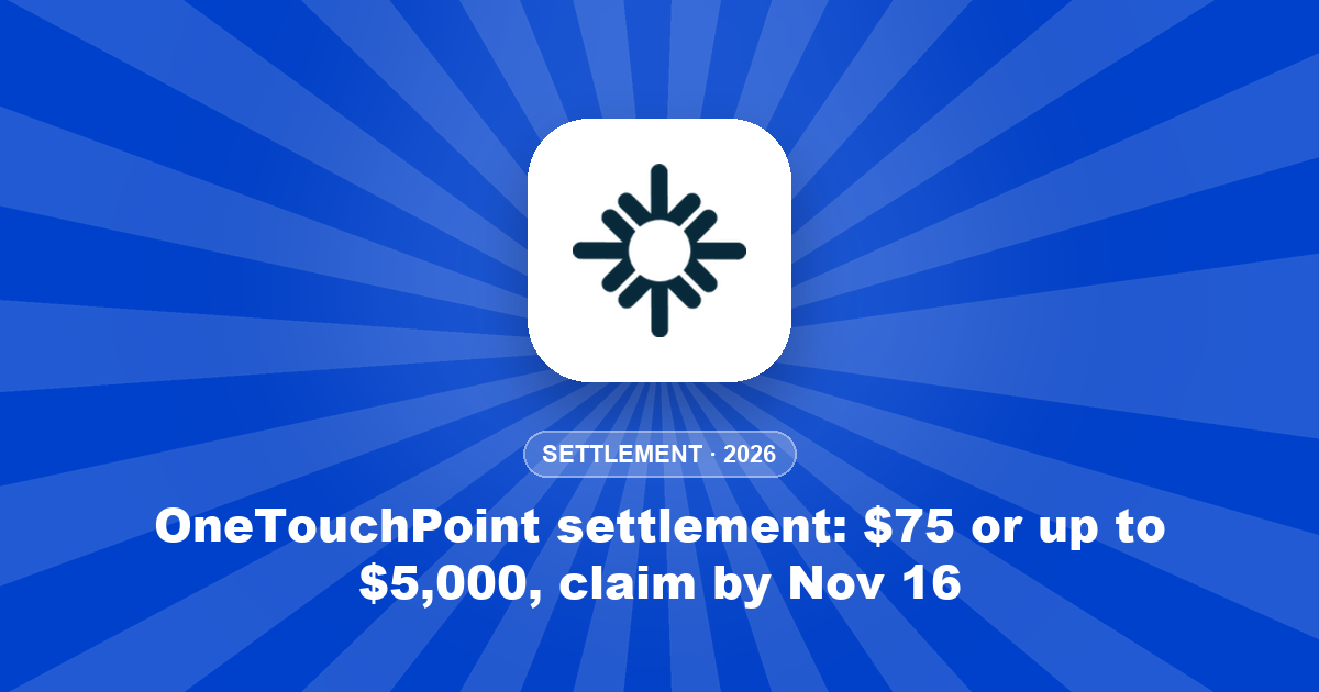 OneTouchPoint settlement: $75 or up to $5,000, claim by Nov 16