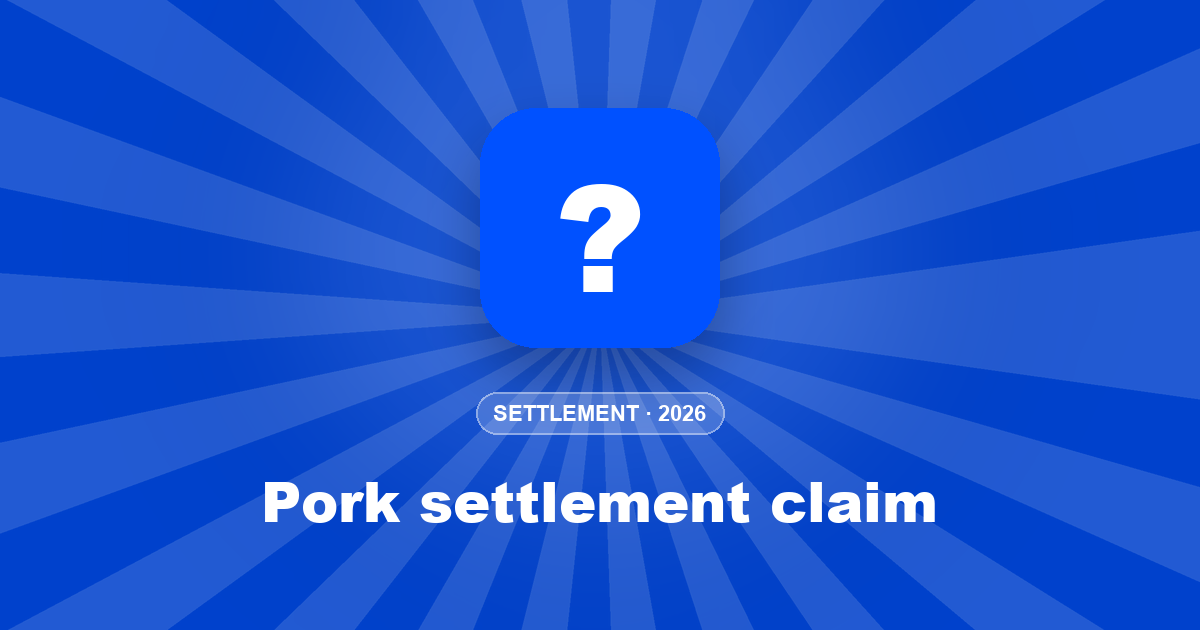 Pork settlement claim: $117M fund, no receipts, due Oct 29