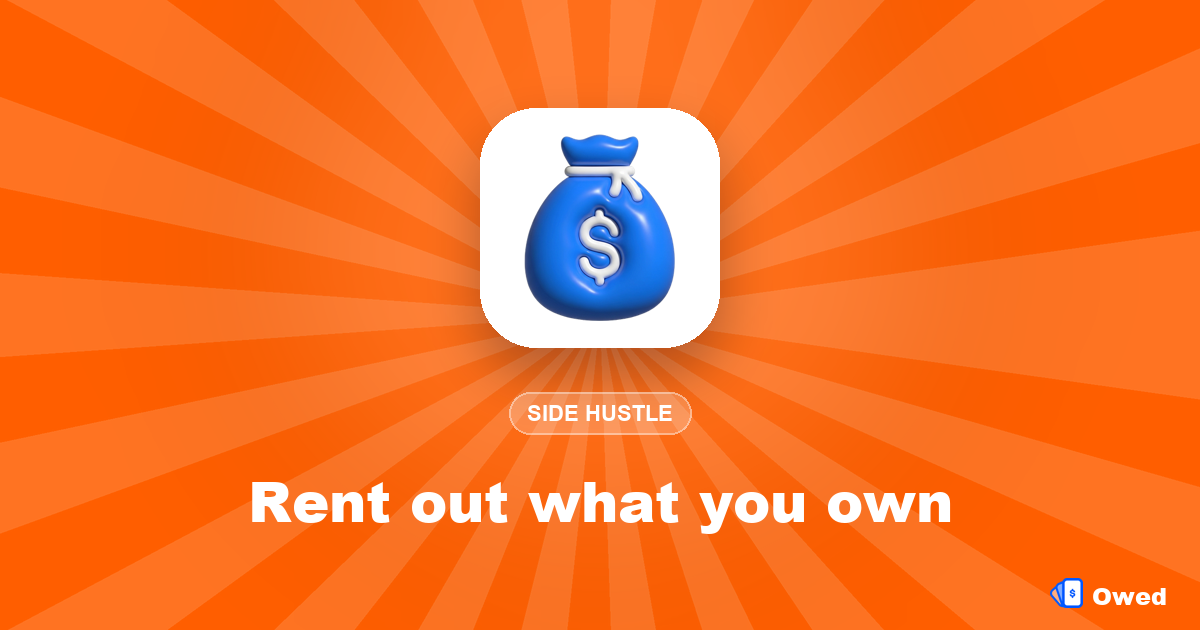 Rent out what you own: cars, space, tools (Turo, Neighbor, Fat Llama)