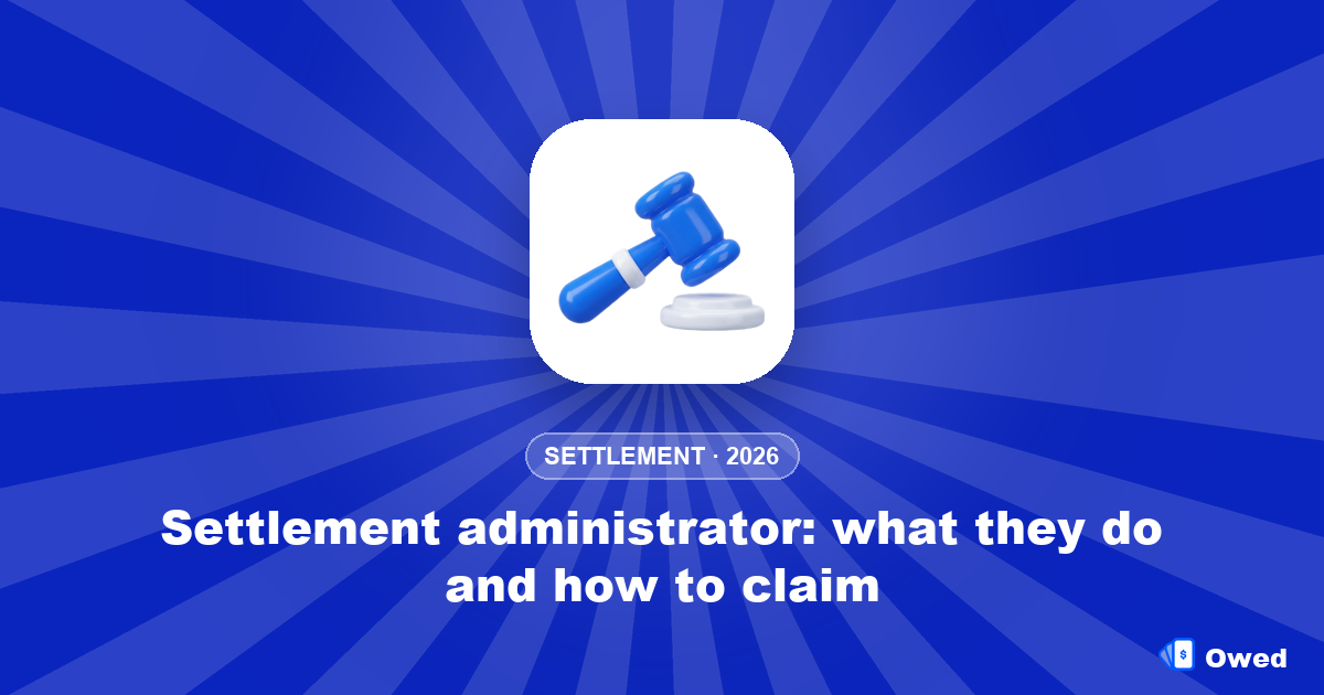 Settlement administrator: what they do and how to claim