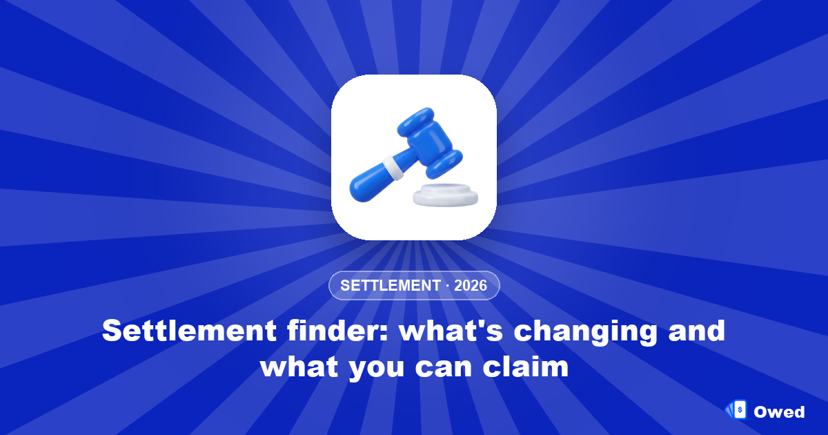 Settlement finder: what's changing and what you can claim