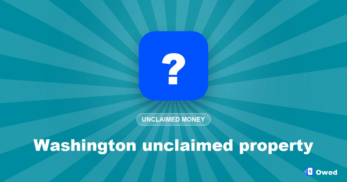Washington unclaimed property: how to search and claim (2026)