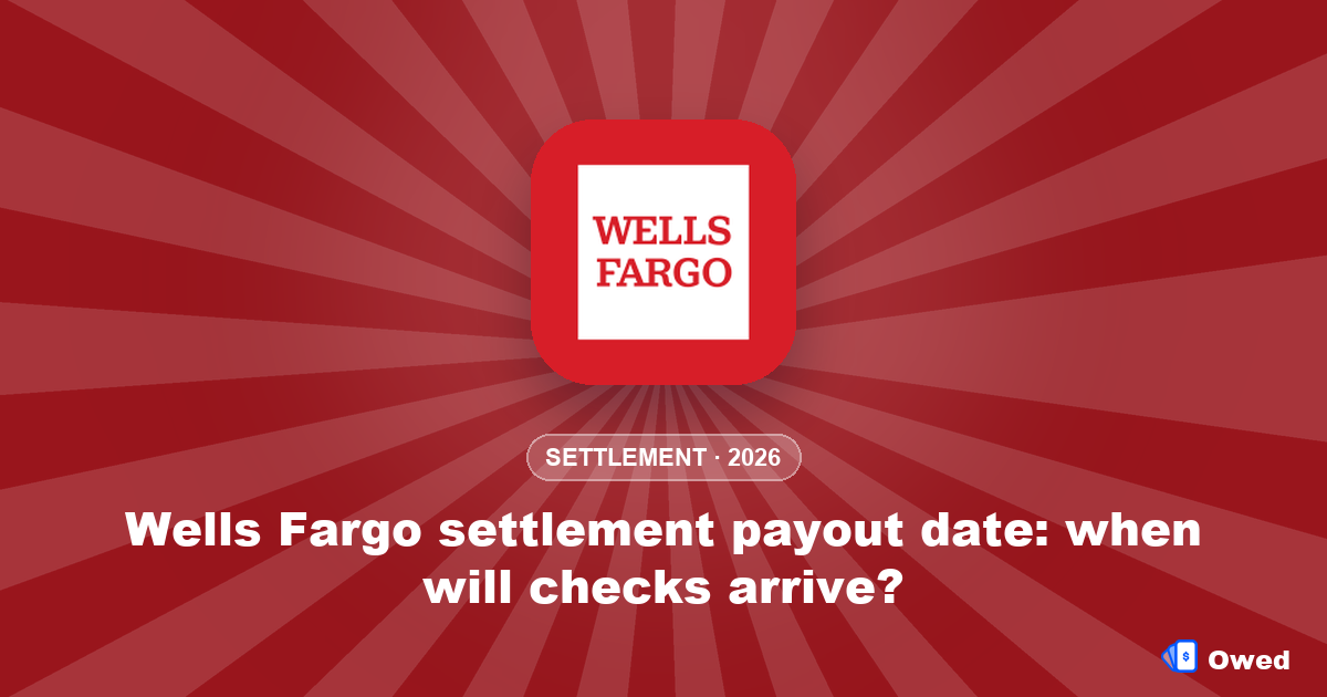 Wells Fargo settlement payout date: when will checks arrive?