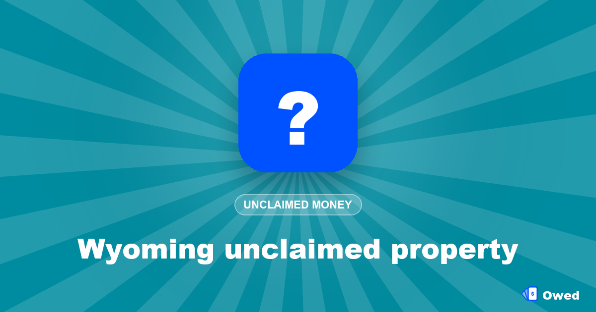 Wyoming unclaimed property: how to search and claim (2026)